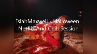 IsiahMaxwell - Halloween Netflix And Chill Session