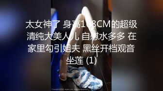 小哥真走运，约了个女神级兼职妹子激情抽插