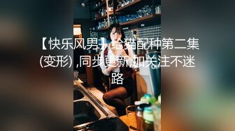 【新速片遞】 《台湾情侣泄密》冒充假经纪人忽悠想当艺人的小美女❤️拨开鲍鱼看看是否处女