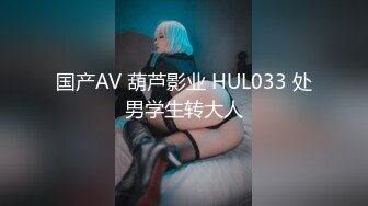 青春无敌⭐️推特顶级极品清纯卡哇伊萝莉双马尾小女神【loliburin】私拍--道具自慰福利视频