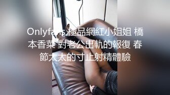 清纯可爱美少女颜值很高，手持镜头掰穴自慰，极品小穴，不多见