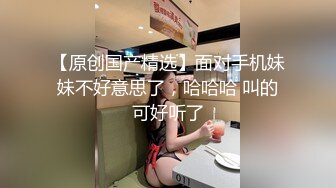 【超顶乱伦大神】妹妹的第一次给了我 监狱主题酒店玩SM 警花制服大肚孕娩妹妹 超淫调教性爱 继续内射宫孕