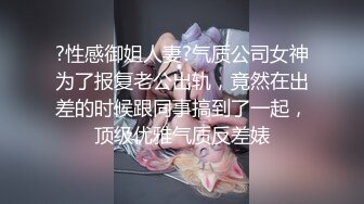 [原创] 应粉丝要求出一期紧身牛仔裤紧致蜜桃臀【约妹看下遍简阶】