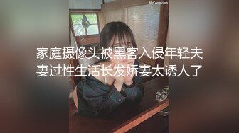 清纯眼镜学生妹不健康露脸自拍~吹箫、打炮，呻吟声很有特点骚母狗就这样炼成的