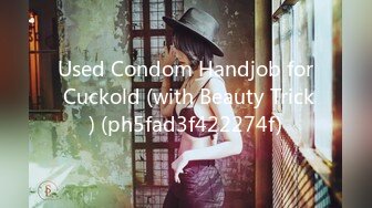 Used Condom Handjob for Cuckold (with Beauty Trick) (ph5fad3f422274f)